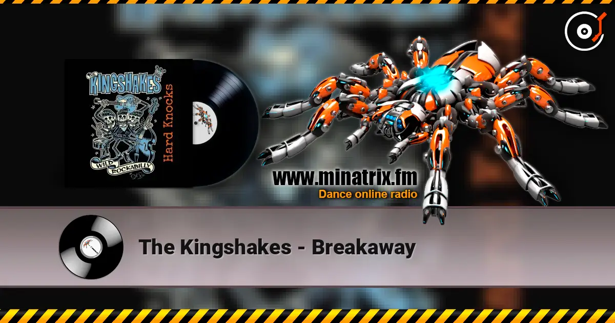 The Kingshakes - Breakaway 高品质在线收听 | Minatrix.FM