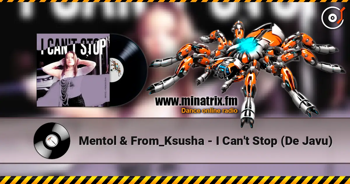 Mentol & From_Ksusha - I Can't Stop (De Javu) 高品质在线收听 | Minatrix.FM