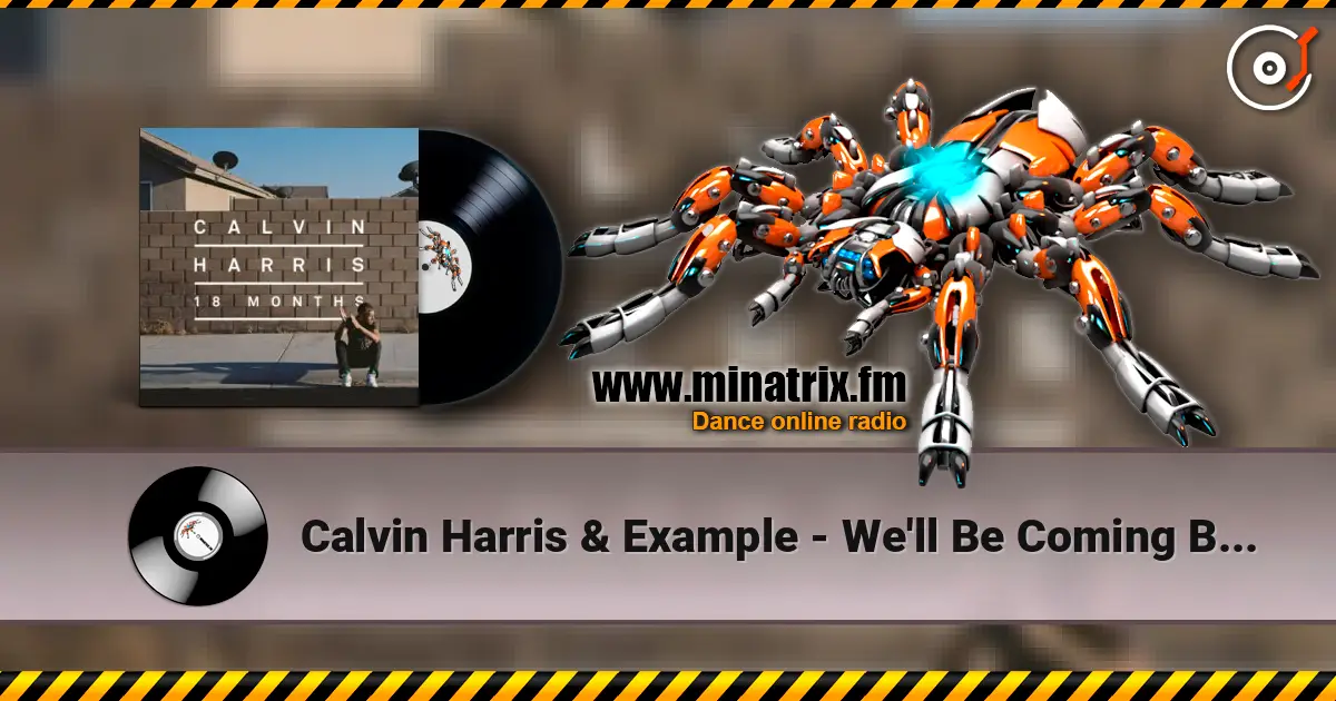 Calvin Harris & Example - We'll Be Coming Back (Dj Dark & Huge Carter Remix) 高品质在线收听 | Minatrix.FM