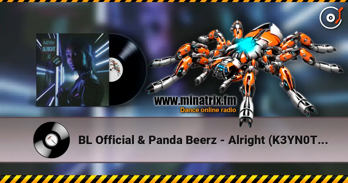 BL Official & Panda Beerz - Alright (K3YN0T3 Remix) 高品质在线收听 | Minatrix.FM