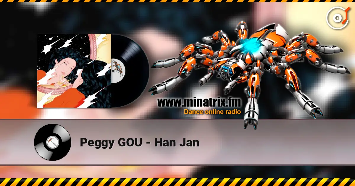 Peggy GOU - Han Jan 高品质在线收听 | Minatrix.FM