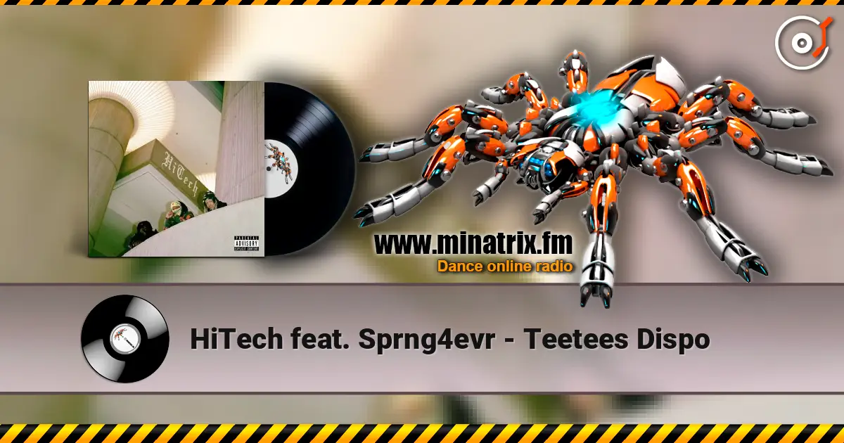 HiTech feat. Sprng4evr - Teetees Dispo 高品质在线收听 | Minatrix.FM