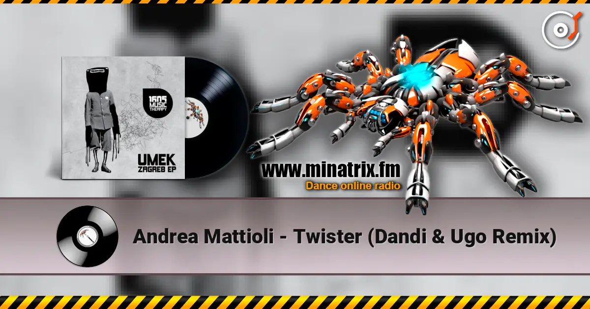 Andrea Mattioli - Twister (Dandi & Ugo Remix) 高品质在线收听 | Minatrix.FM