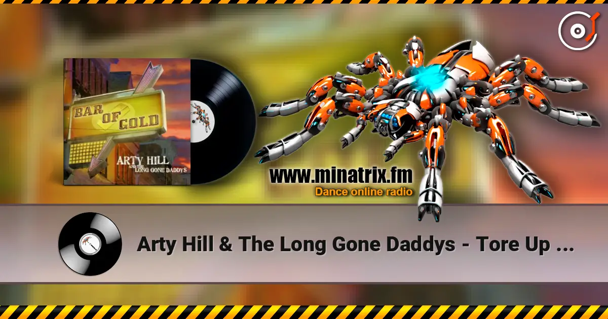Arty Hill & The Long Gone Daddys - Tore Up Junction 高品质在线收听 | Minatrix.FM