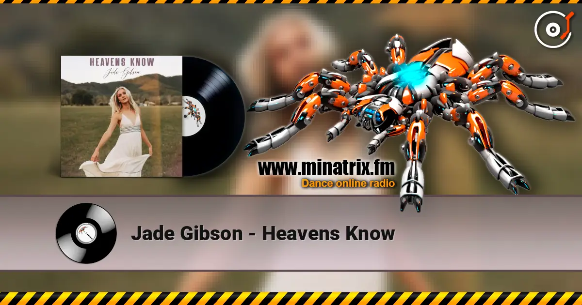 Jade Gibson - Heavens Know 高品质在线收听 | Minatrix.FM