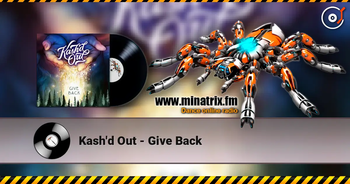 Kash'd Out - Give Back 高品质在线收听 | Minatrix.FM