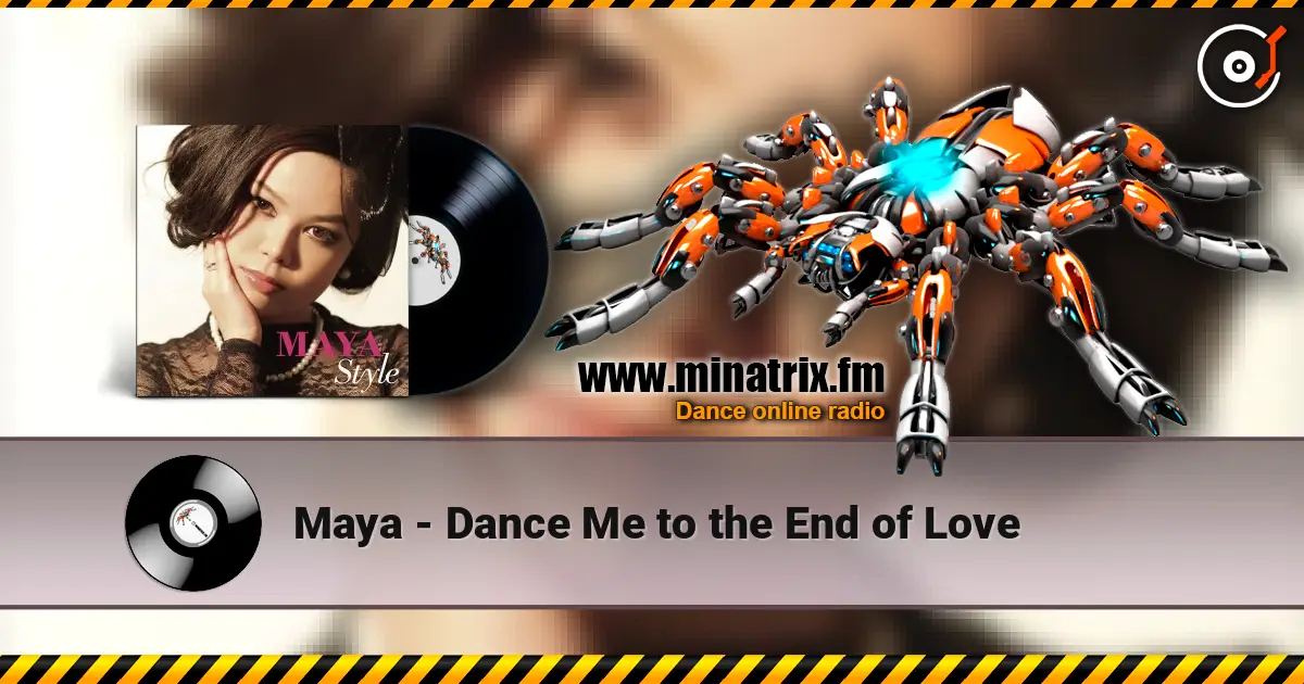 Maya - Dance Me to the End of Love 高品质在线收听 | Minatrix.FM
