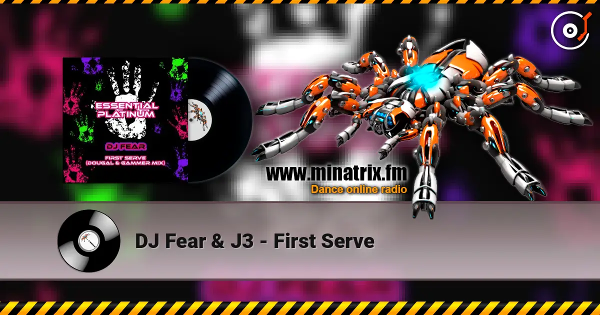 DJ Fear & J3 - First Serve 高品质在线收听 | Minatrix.FM