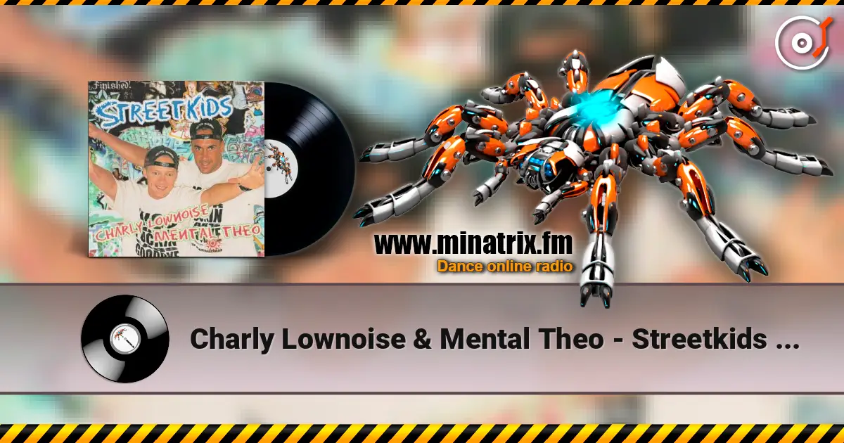 Charly Lownoise & Mental Theo - Streetkids (Radio Edit) 高品质在线收听 | Minatrix.FM