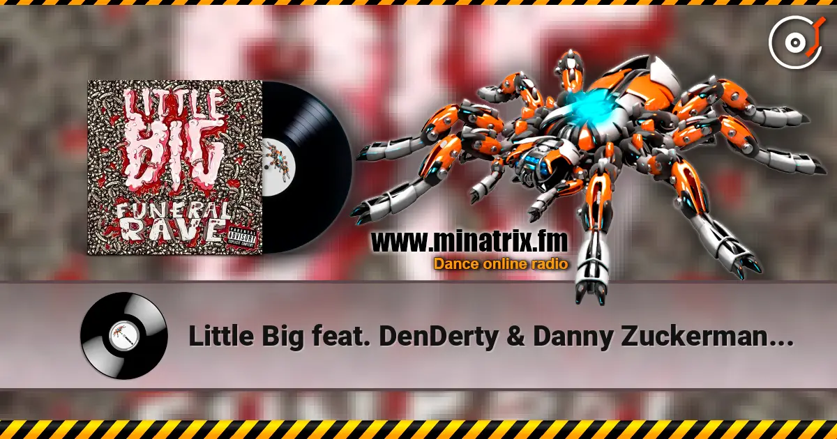 Little Big feat. DenDerty & Danny Zuckerman - To Party 高品质在线收听 | Minatrix.FM