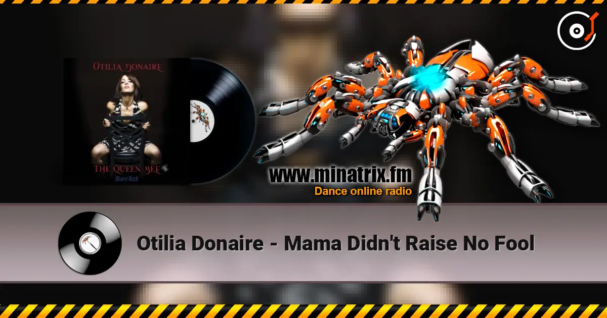 Otilia Donaire - Mama Didn't Raise No Fool 高品质在线收听 | Minatrix.FM