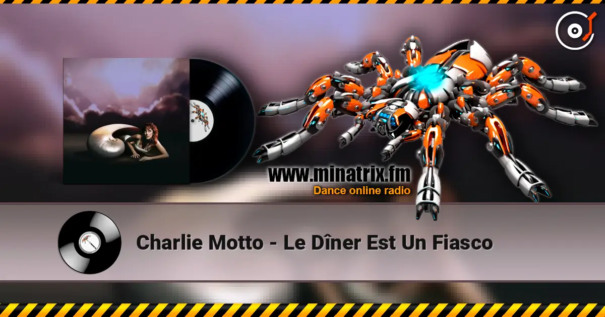Charlie Motto - Le Dîner Est Un Fiasco 高品质在线收听 | Minatrix.FM