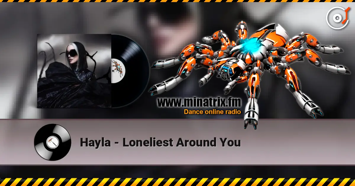 Hayla - Loneliest Around You 高品质在线收听 | Minatrix.FM