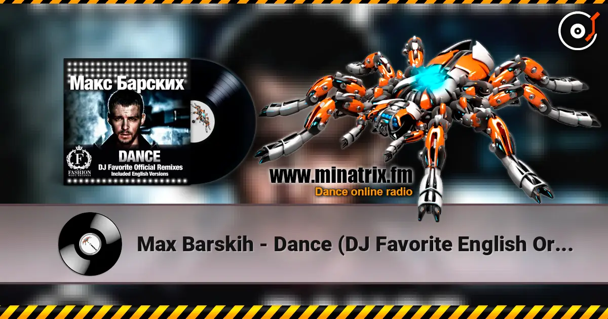 Max Barskih - Dance (DJ Favorite English Organ Club Mix) 高品质在线收听 | Minatrix.FM