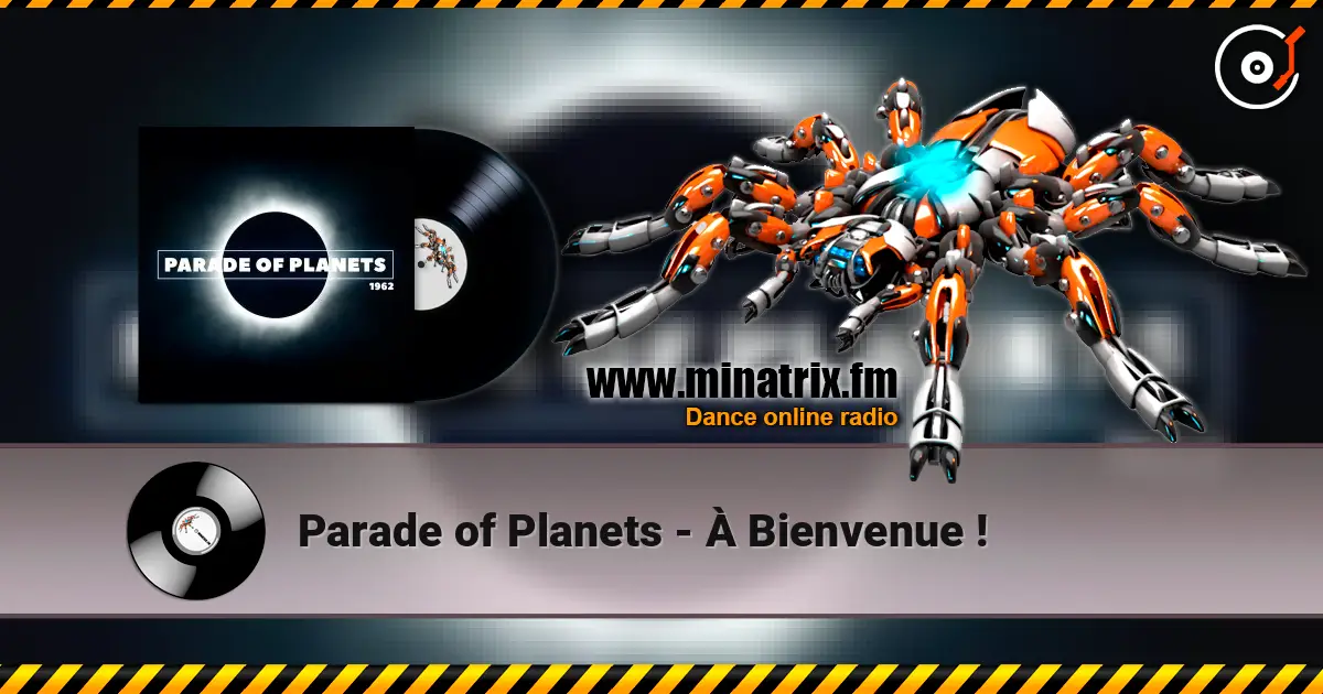 Parade of Planets - À Bienvenue ! 高品质在线收听 | Minatrix.FM