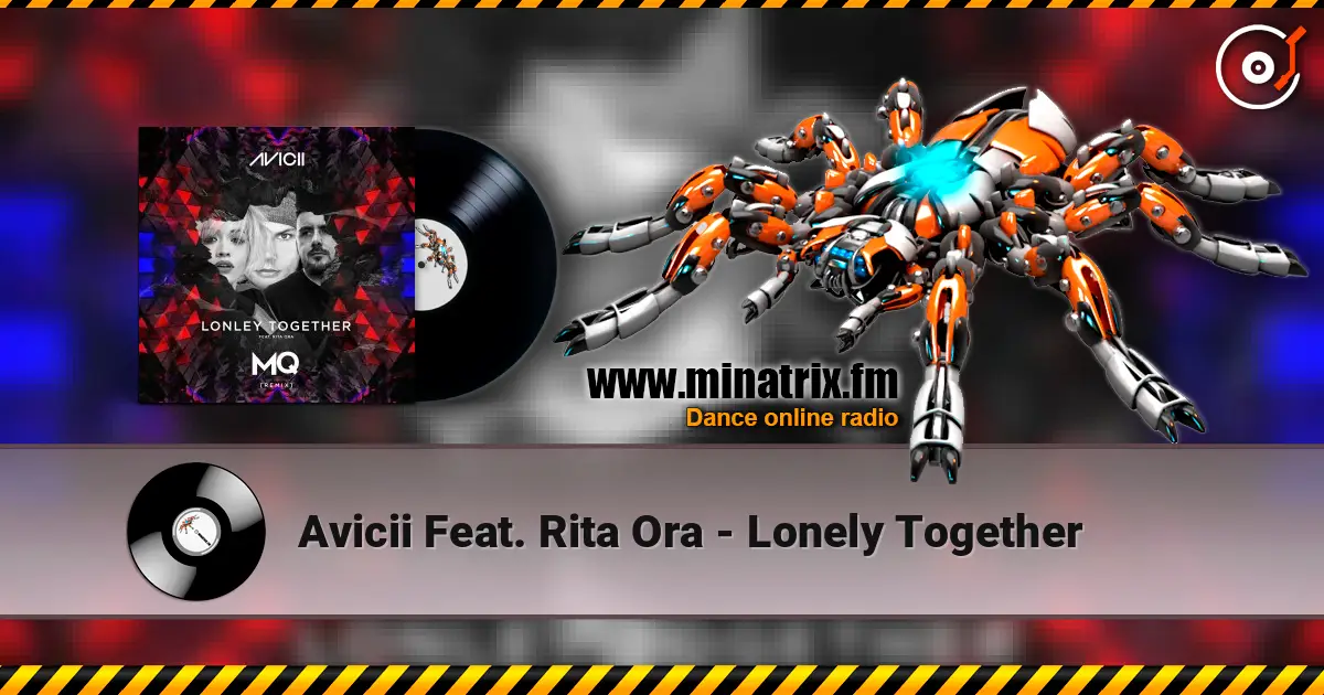 Avicii Feat. Rita Ora - Lonely Together 高品质在线收听 | Minatrix.FM
