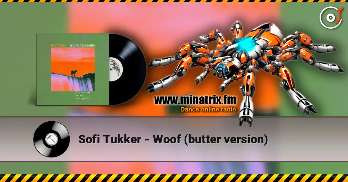 Sofi Tukker - Woof (butter version) 高品质在线收听 | Minatrix.FM