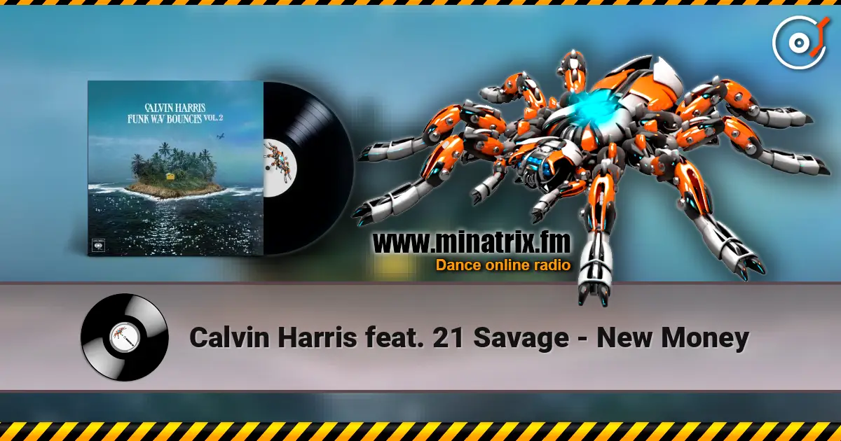 Calvin Harris feat. 21 Savage - New Money 高品质在线收听 | Minatrix.FM