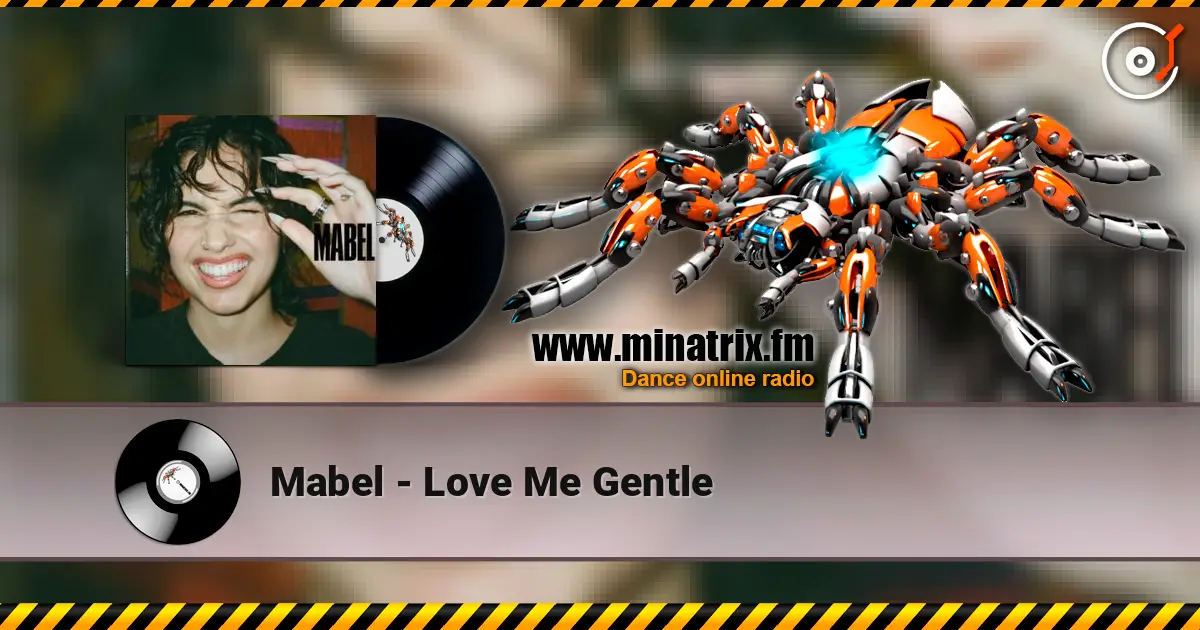 Mabel - Love Me Gentle 高品质在线收听 | Minatrix.FM