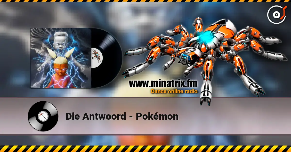Die Antwoord - Pokémon 高品质在线收听 | Minatrix.FM
