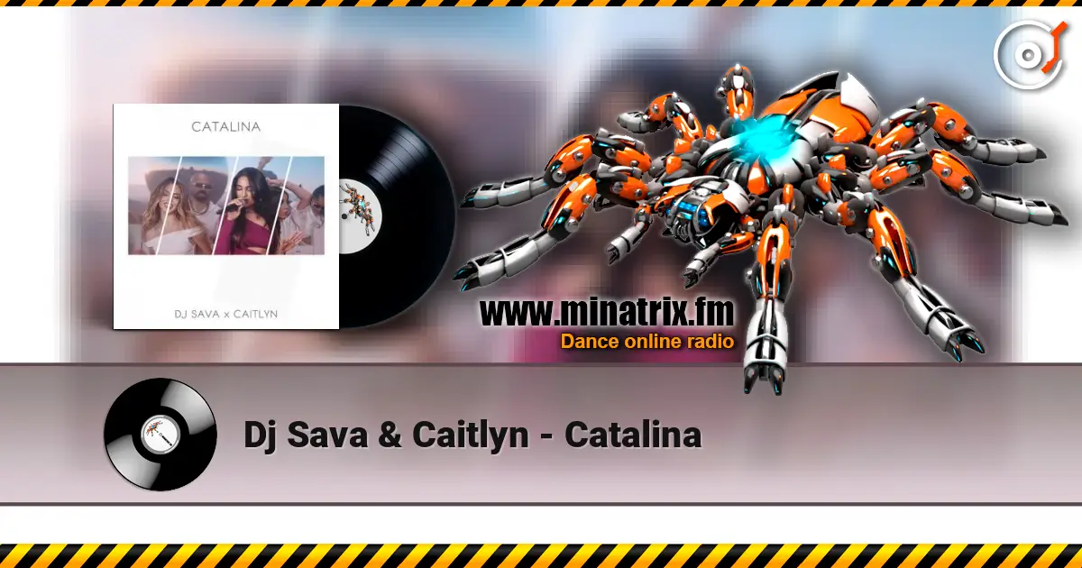 Dj Sava & Caitlyn - Catalina 高品质在线收听 | Minatrix.FM