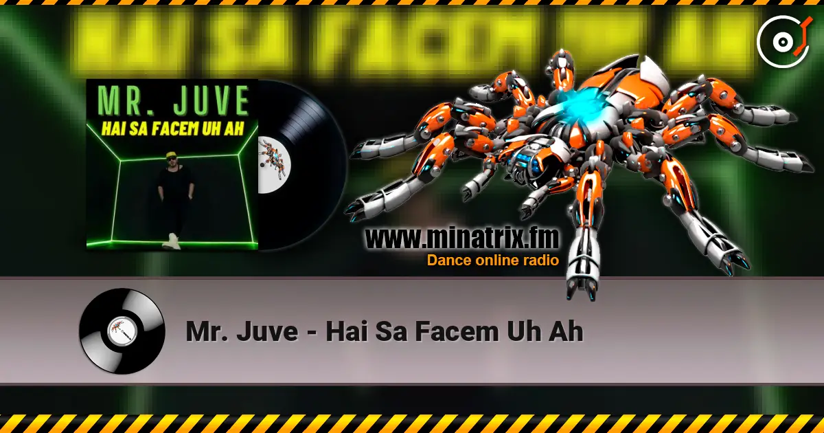 Mr. Juve - Hai Sa Facem Uh Ah 高品质在线收听 | Minatrix.FM