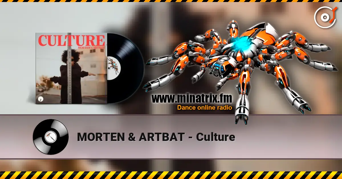 MORTEN & ARTBAT - Culture 高品质在线收听 | Minatrix.FM