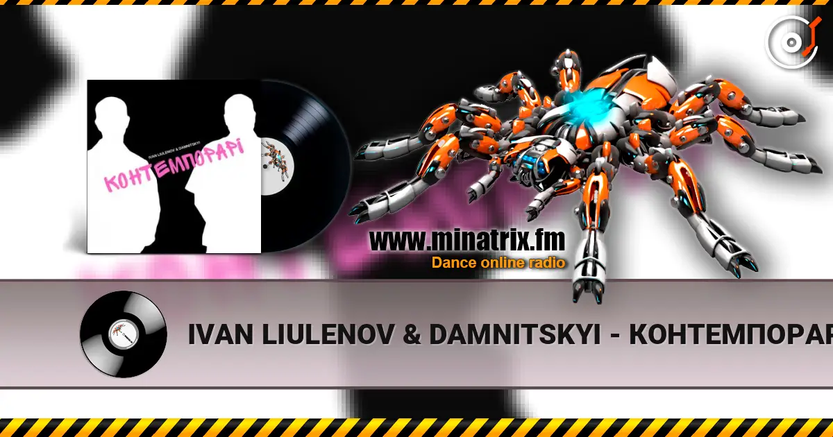 IVAN LIULENOV & DAMNITSKYI - КОНТЕМПОРАРІ 高品质在线收听 | Minatrix.FM