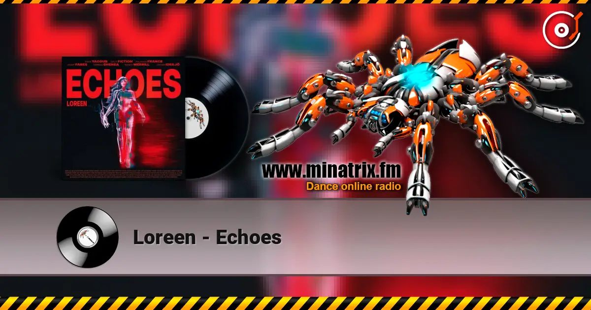 Loreen - Echoes listen online in high quality | Minatrix.FM