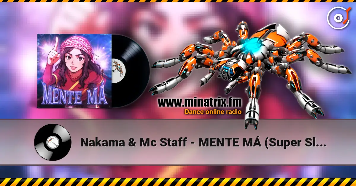 Nakama & Mc Staff - MENTE MÁ (Super Slowed) 高品质在线收听 | Minatrix.FM