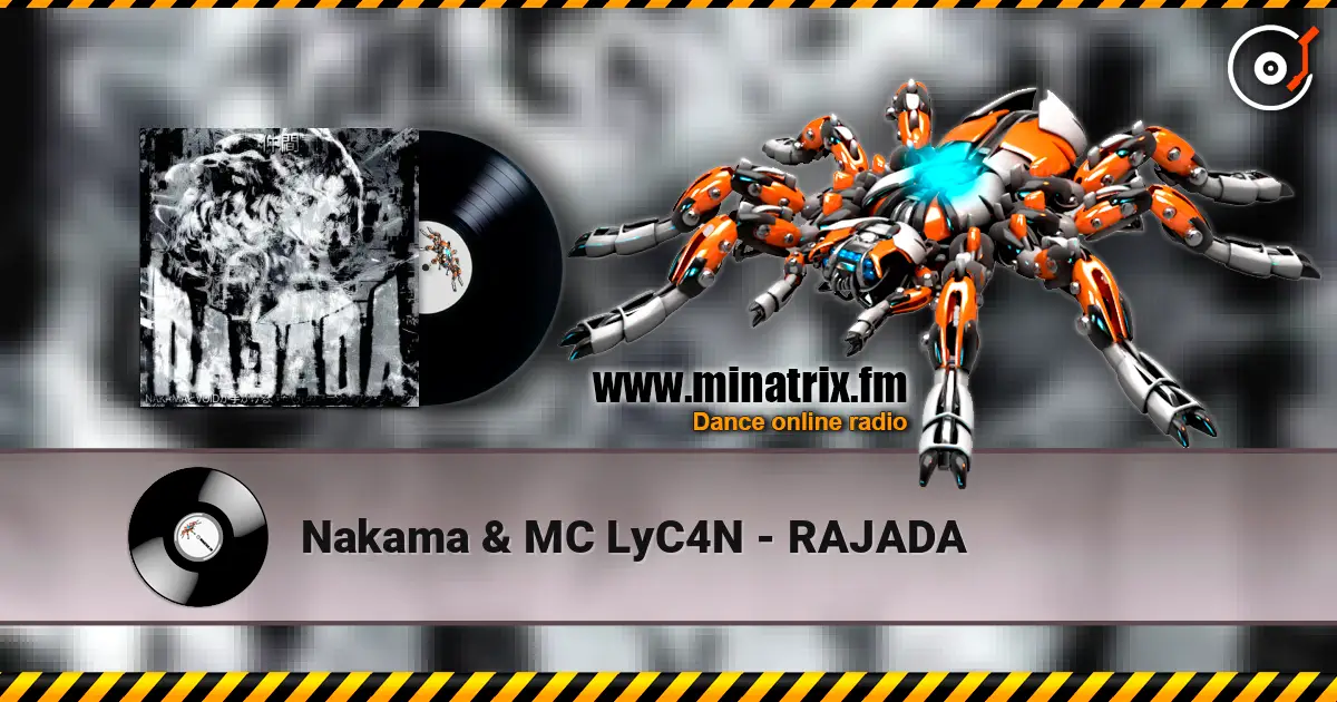 Nakama & MC LyC4N - RAJADA слухати онлайн у високій якості | Minatrix.FM