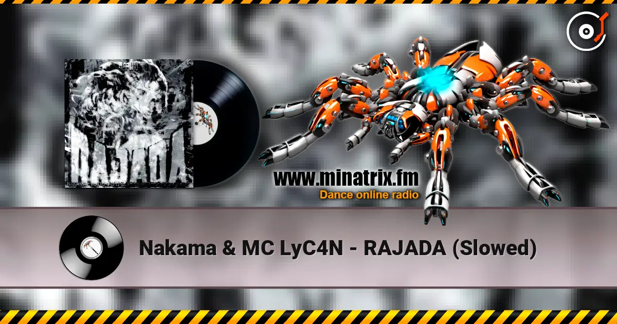 Nakama & MC LyC4N - RAJADA (Slowed) 高品质在线收听 | Minatrix.FM