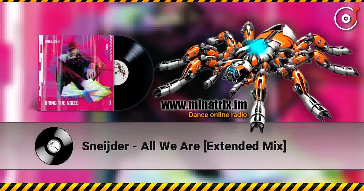 Sneijder - All We Are [Extended Mix] listen online in high quality | Minatrix.FM