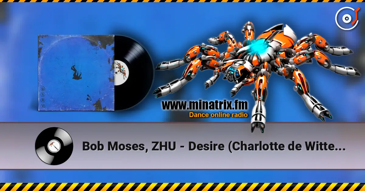 Bob Moses, ZHU - Desire (Charlotte de Witte Remix) 高品质在线收听 | Minatrix.FM