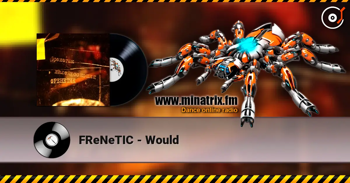 FReNeTIC - Would 高品质在线收听 | Minatrix.FM