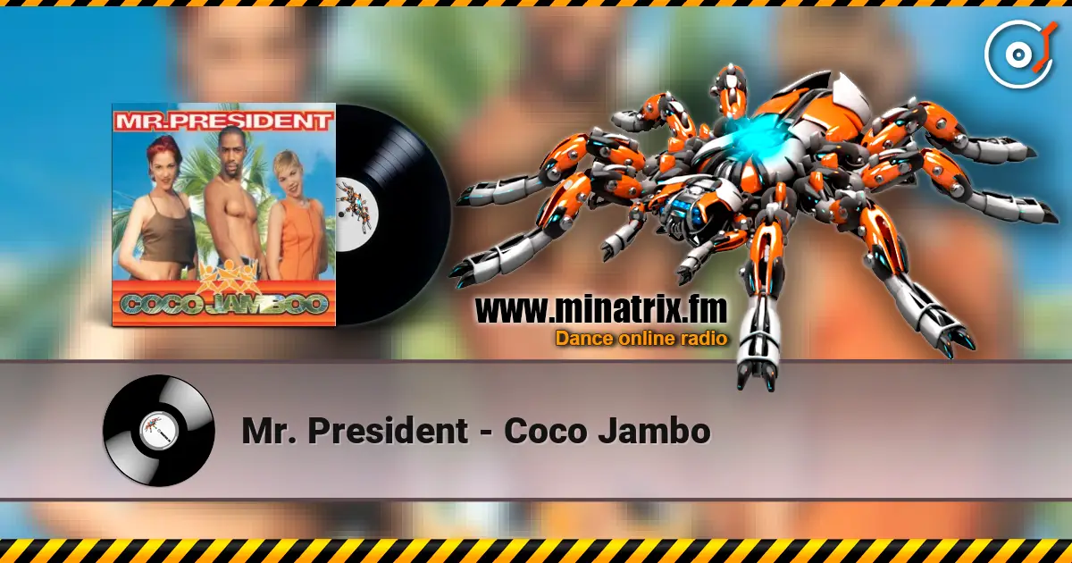 Mr. President - Coco Jambo 高品质在线收听 | Minatrix.FM