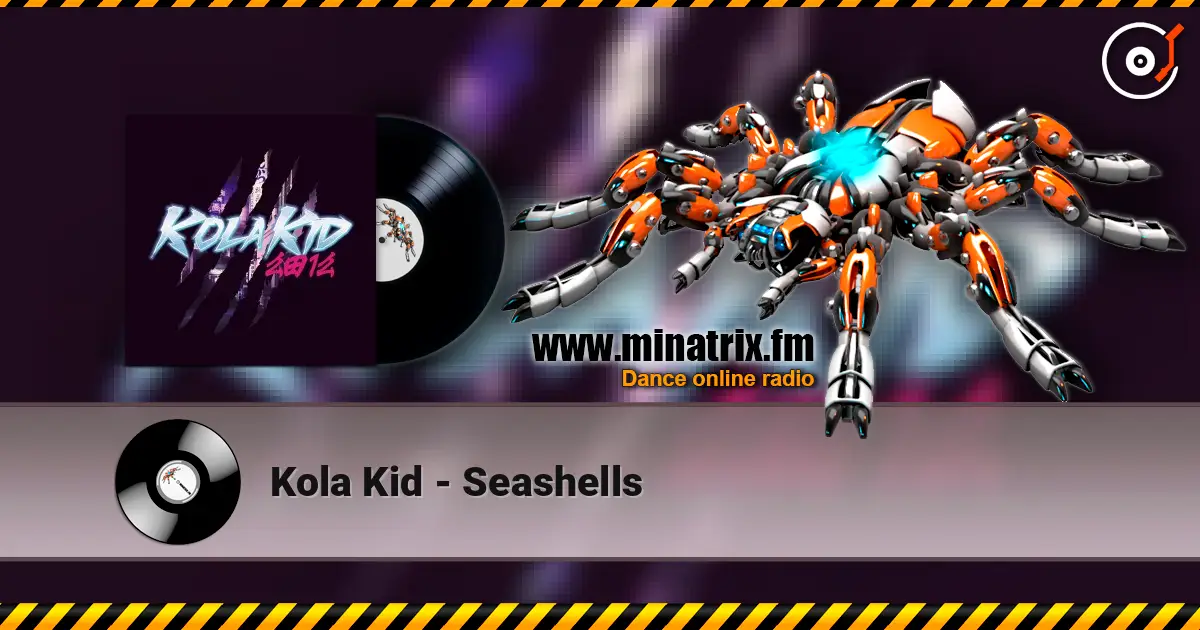Kola Kid - Seashells 高品质在线收听 | Minatrix.FM