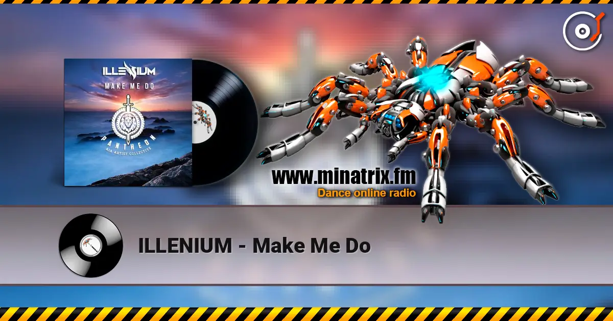 ILLENIUM - Make Me Do 高品质在线收听 | Minatrix.FM