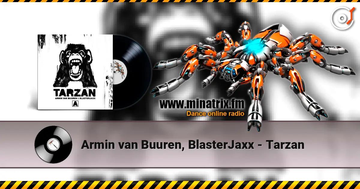 Armin van Buuren, BlasterJaxx - Tarzan 高品质在线收听 | Minatrix.FM