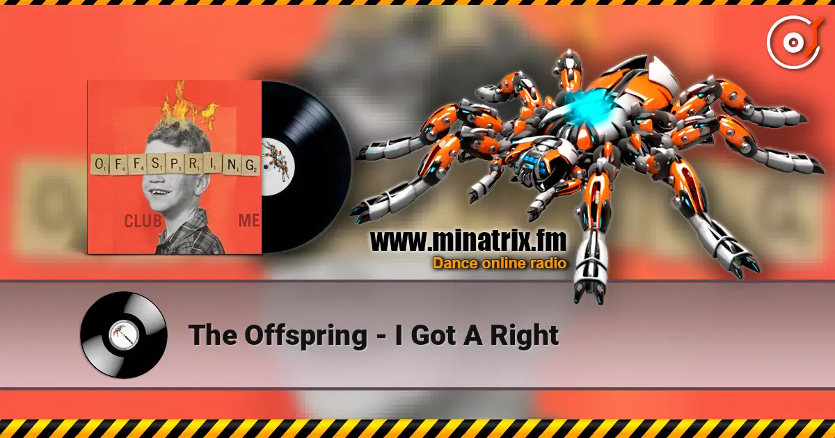 The Offspring - I Got A Right 高品质在线收听 | Minatrix.FM