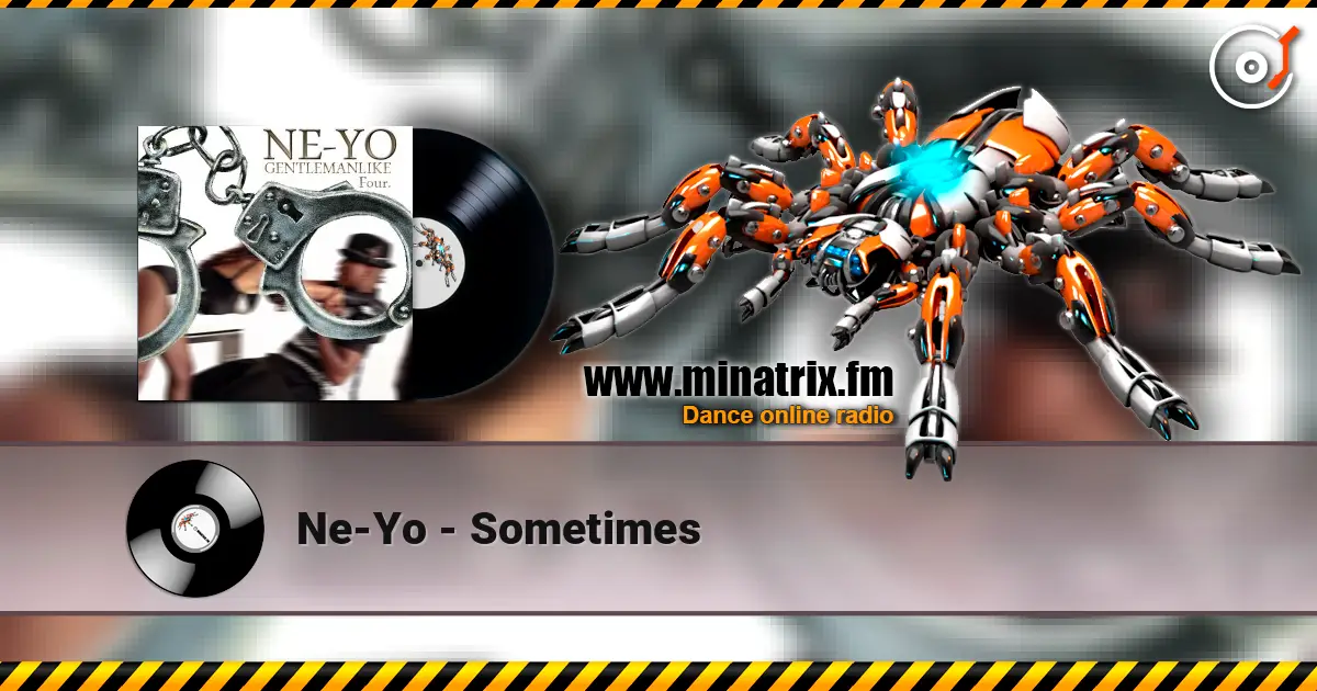 Ne-Yo - Sometimes 高品质在线收听 | Minatrix.FM