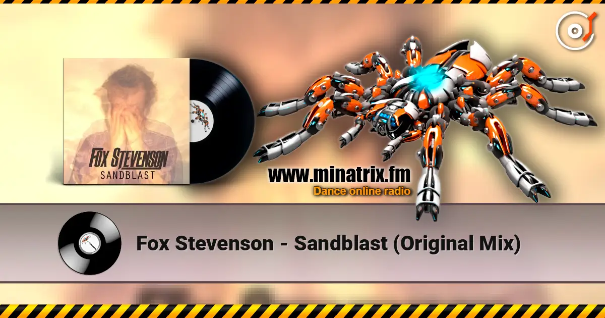 Fox Stevenson - Sandblast (Original Mix) 高品质在线收听 | Minatrix.FM