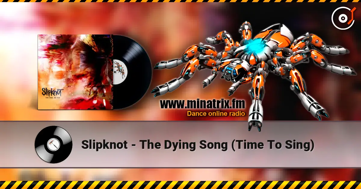 Slipknot - The Dying Song (Time To Sing) 高品质在线收听 | Minatrix.FM