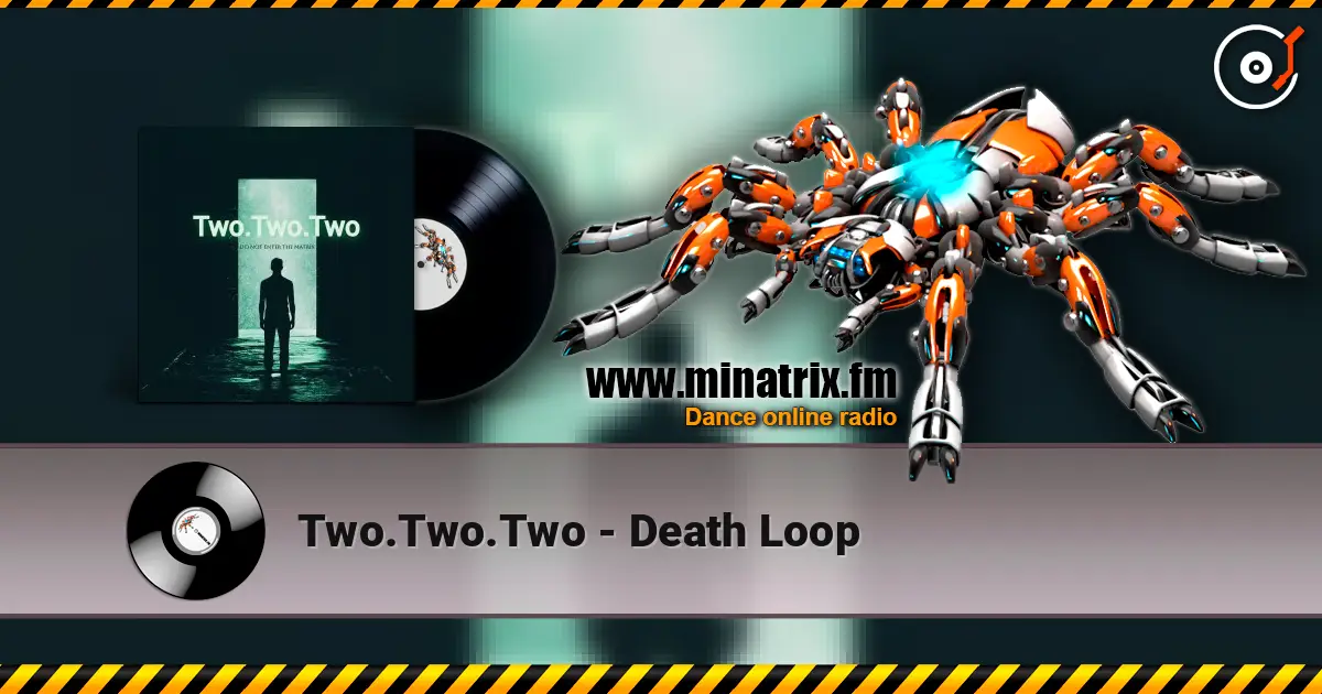Two.Two.Two - Death Loop 高品质在线收听 | Minatrix.FM