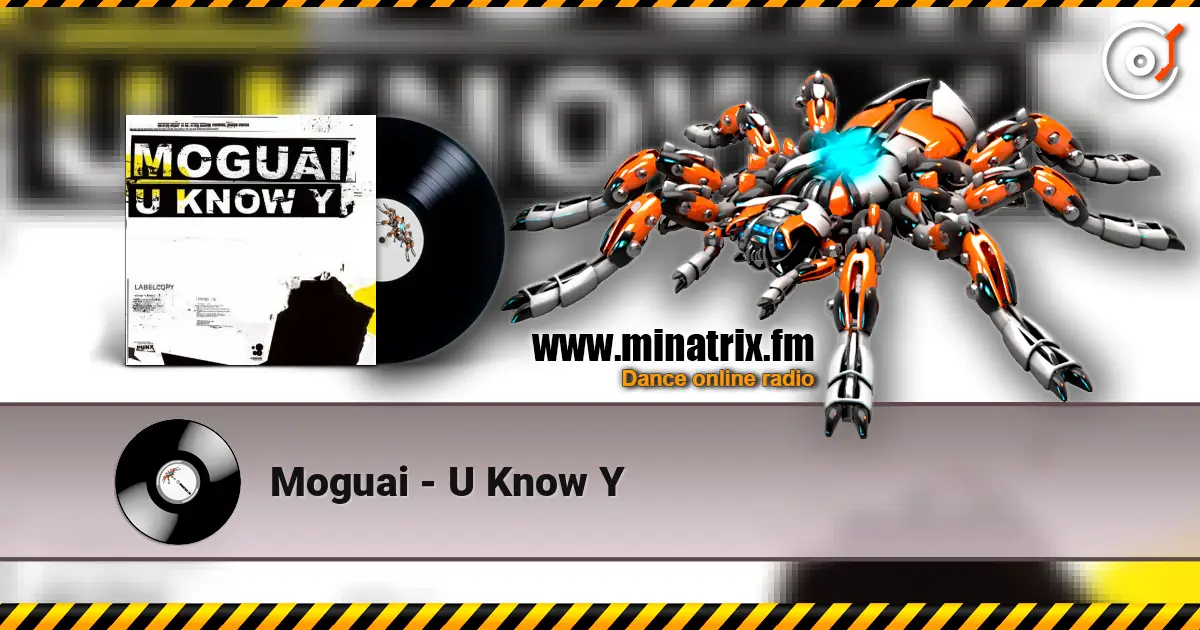 Moguai - U Know Y 高品质在线收听 | Minatrix.FM