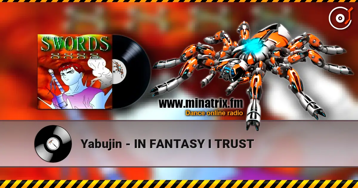 Yabujin - IN FANTASY I TRUST 高品质在线收听 | Minatrix.FM