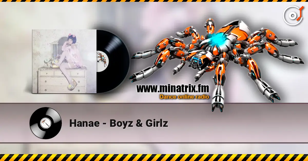 Hanae - Boyz & Girlz 高品质在线收听 | Minatrix.FM