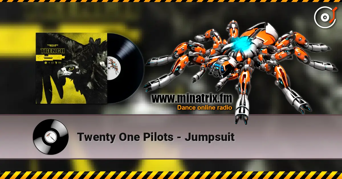 Twenty One Pilots - Jumpsuit 高品质在线收听 | Minatrix.FM