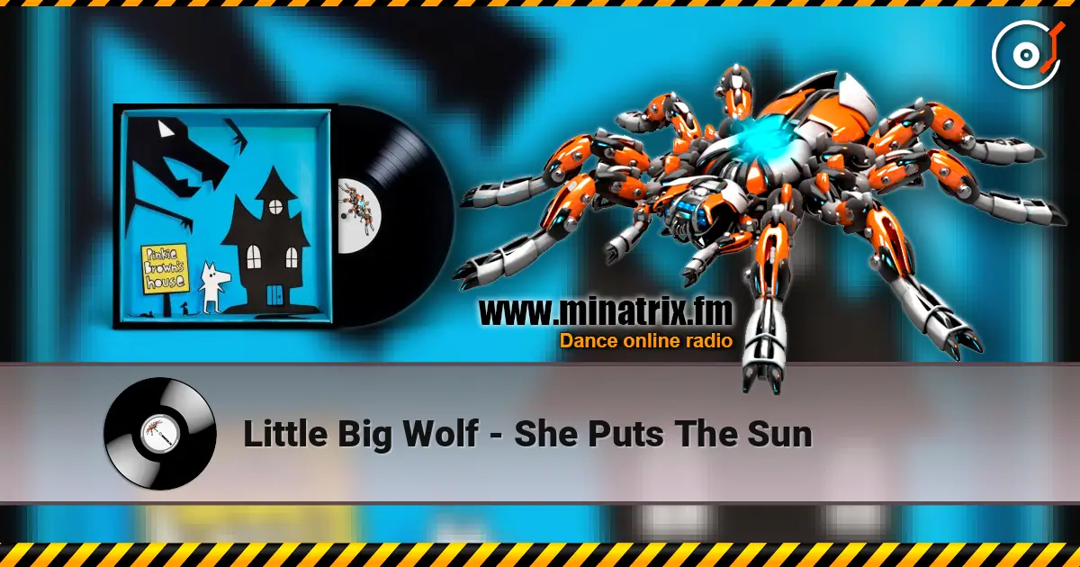 Little Big Wolf - She Puts The Sun 高品质在线收听 | Minatrix.FM