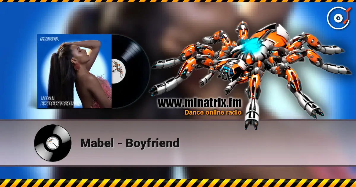 Mabel - Boyfriend 高品质在线收听 | Minatrix.FM